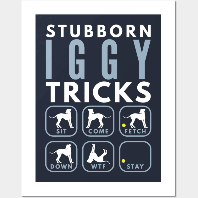 Stubborn Iggy Italian Greyhound Tricks - Dog Training Wall Art by DoggyStyles